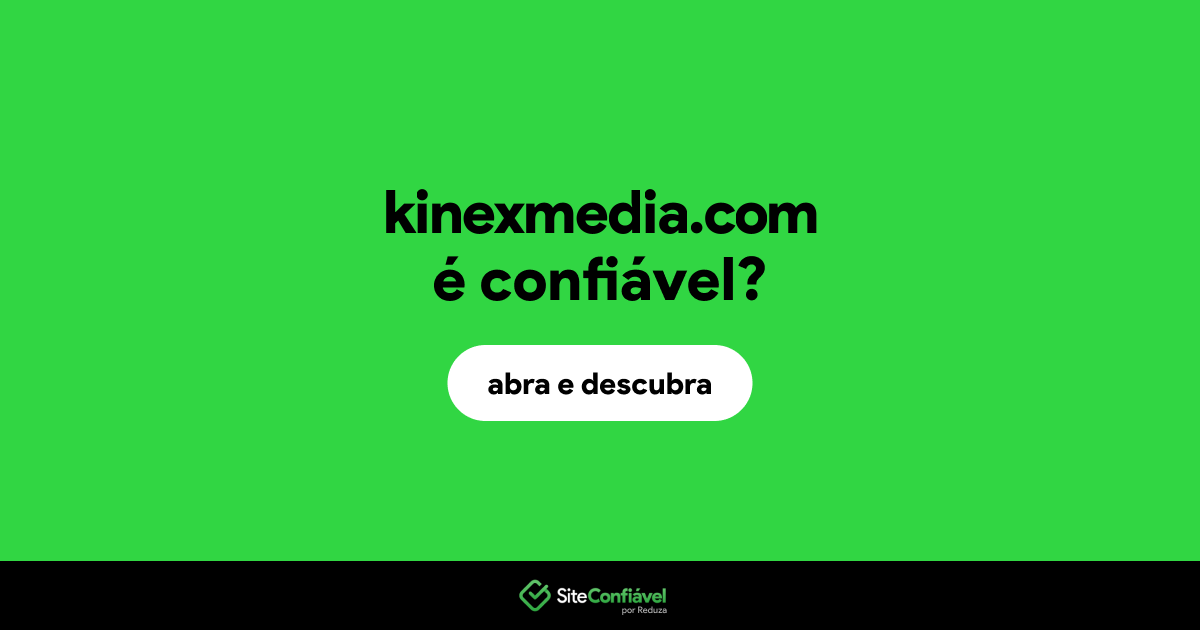O site kinexmedia.com é confiável?
