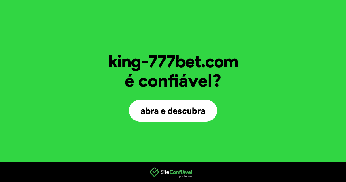 O site king-777bet.com é confiável?