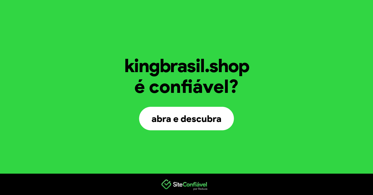 O site kingbrasil.shop é confiável?
