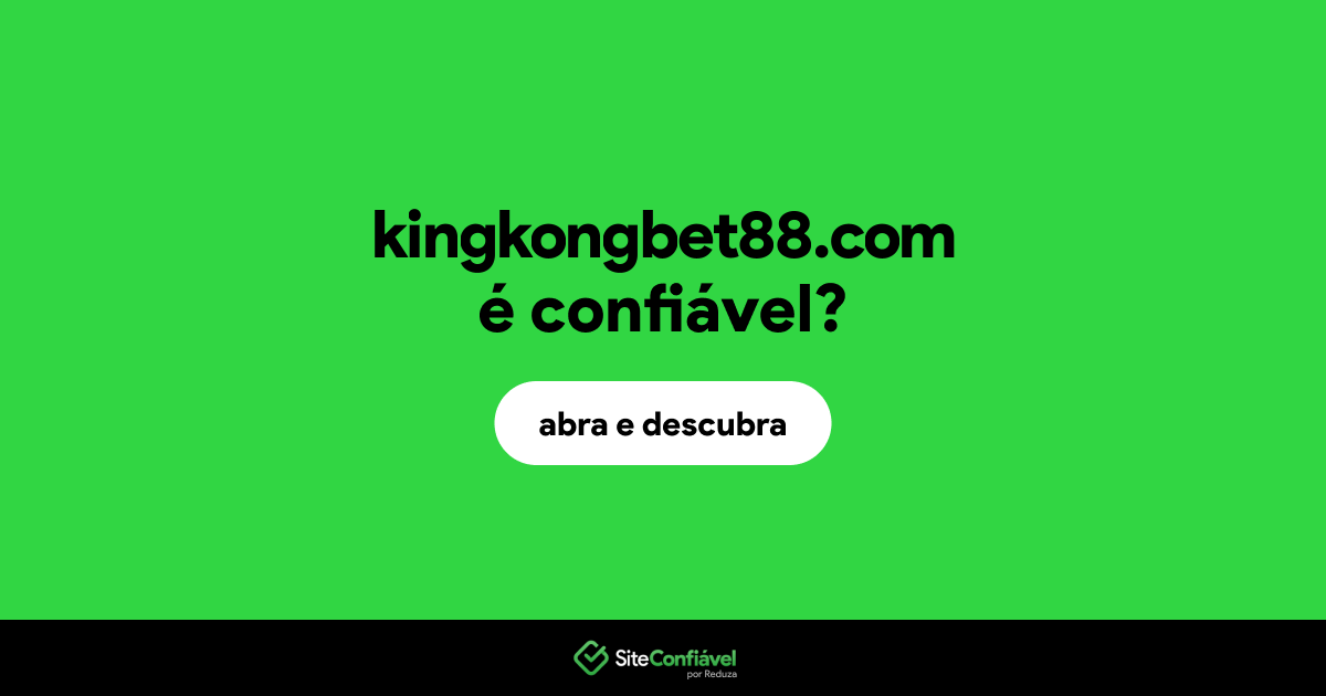 O site kingkongbet88.com é confiável?