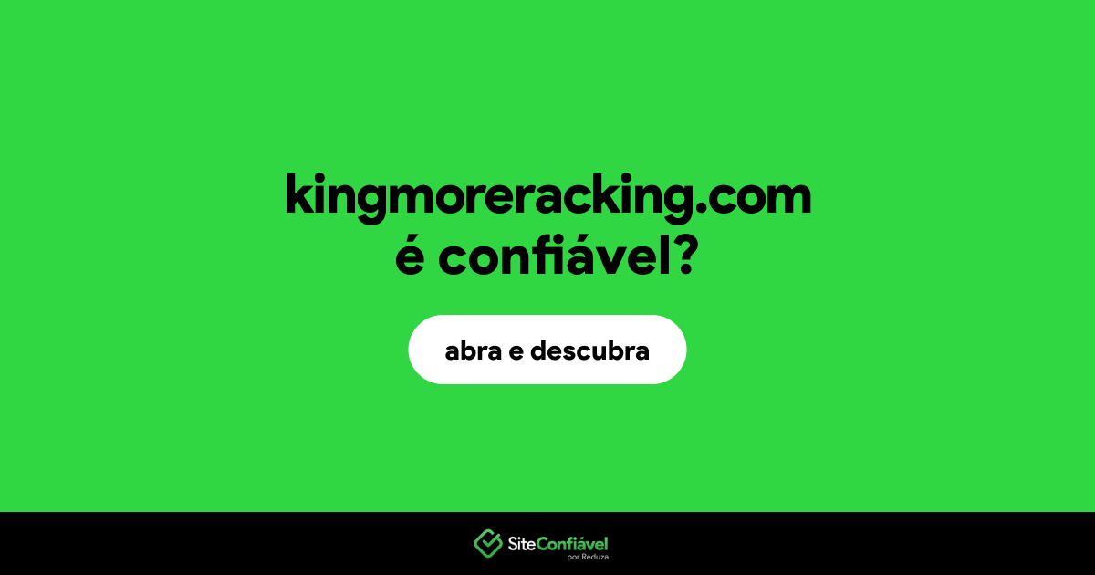 O site kingmoreracking.com é confiável?