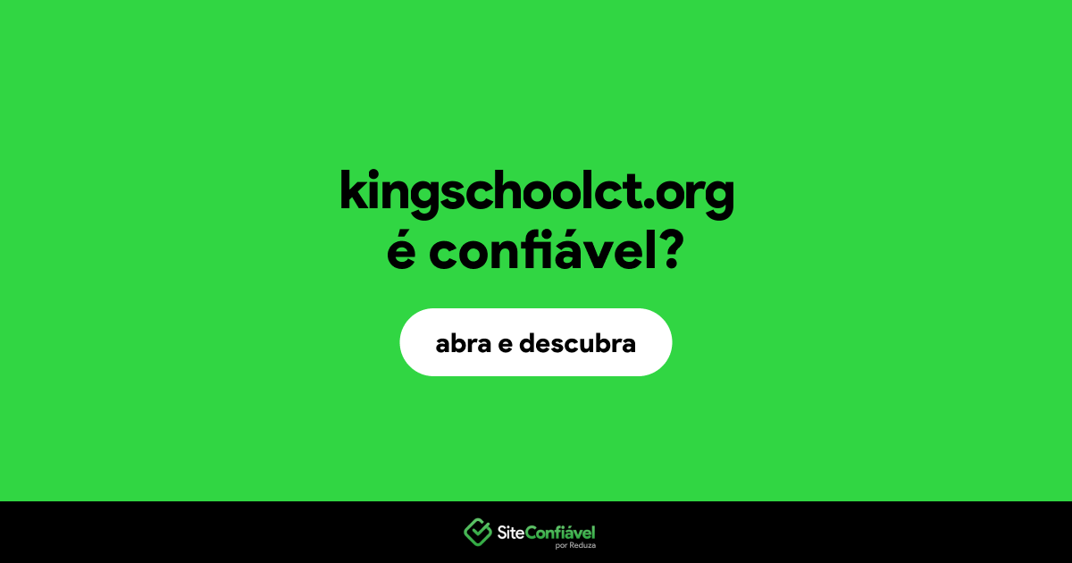 O site kingschoolct.org é confiável?