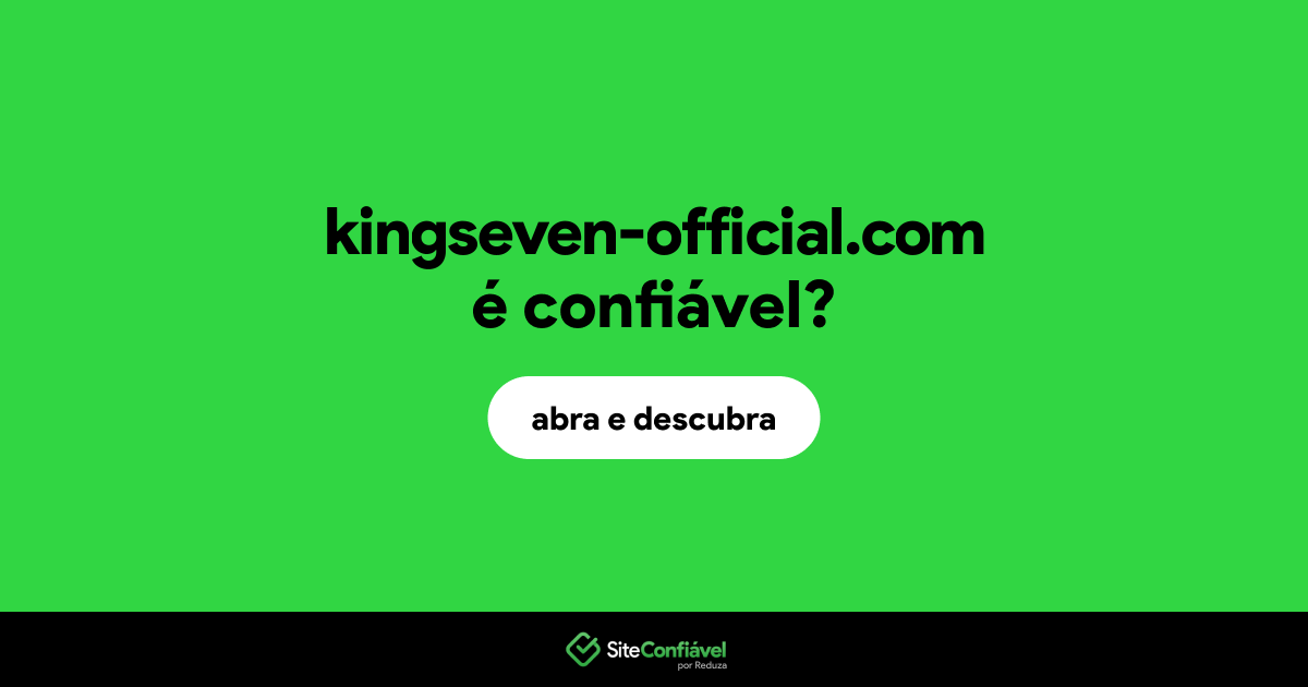 O site kingseven-official.com é confiável?