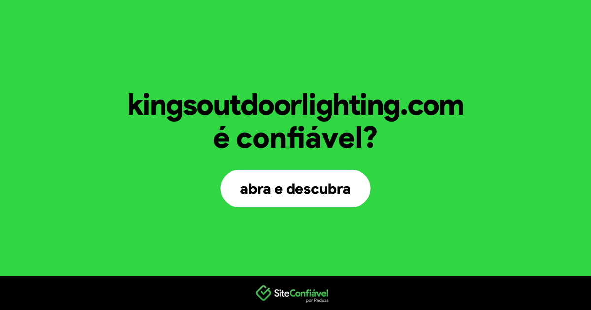 O site kingsoutdoorlighting.com é confiável?