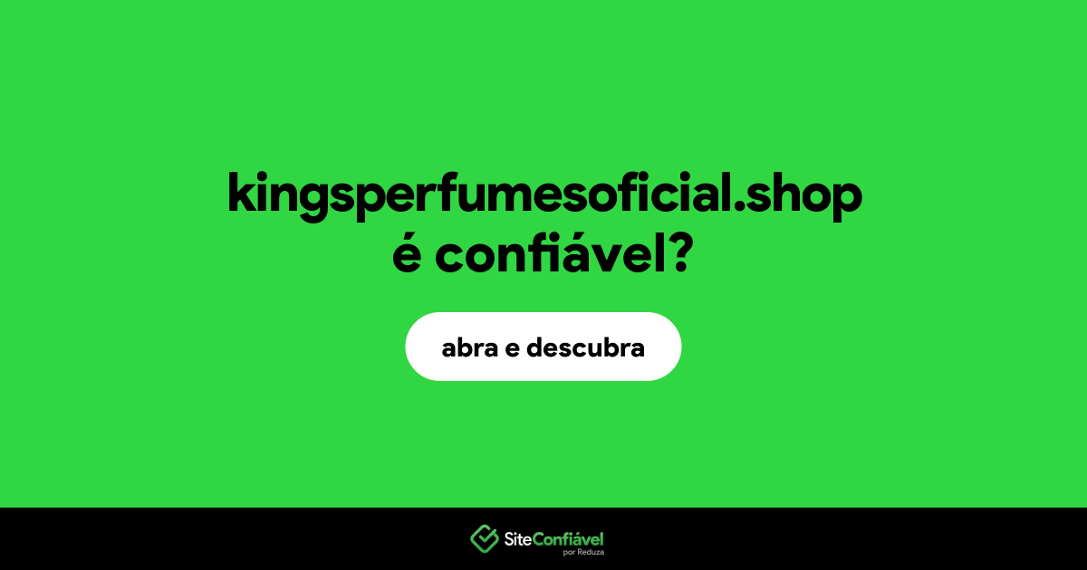 O site kingsperfumesoficial.shop é confiável?