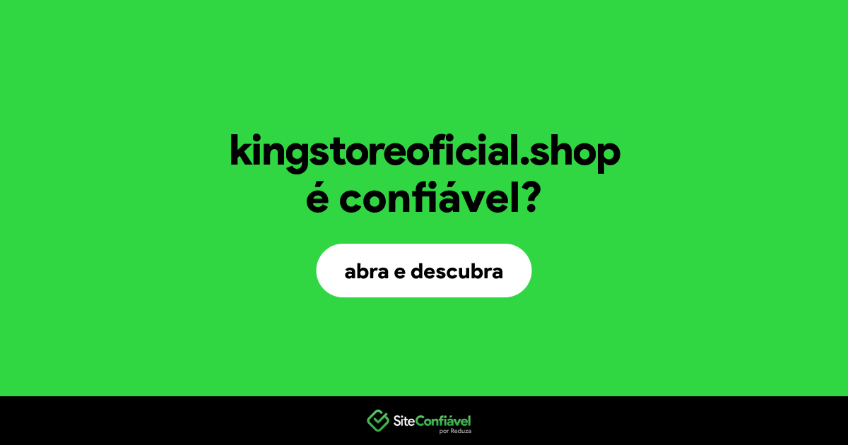 O site kingstoreoficial.shop é confiável?