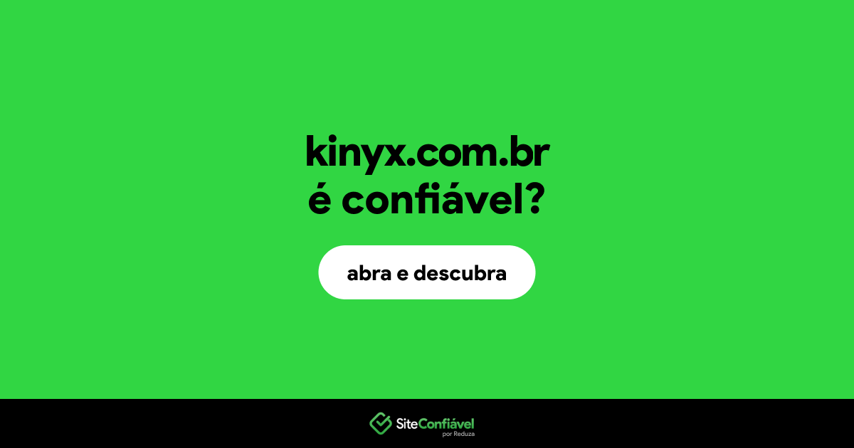 O site kinyx.com.br é confiável?