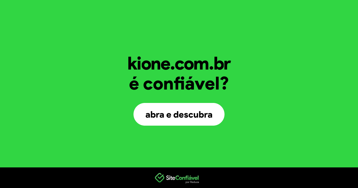 O site kione.com.br é confiável?
