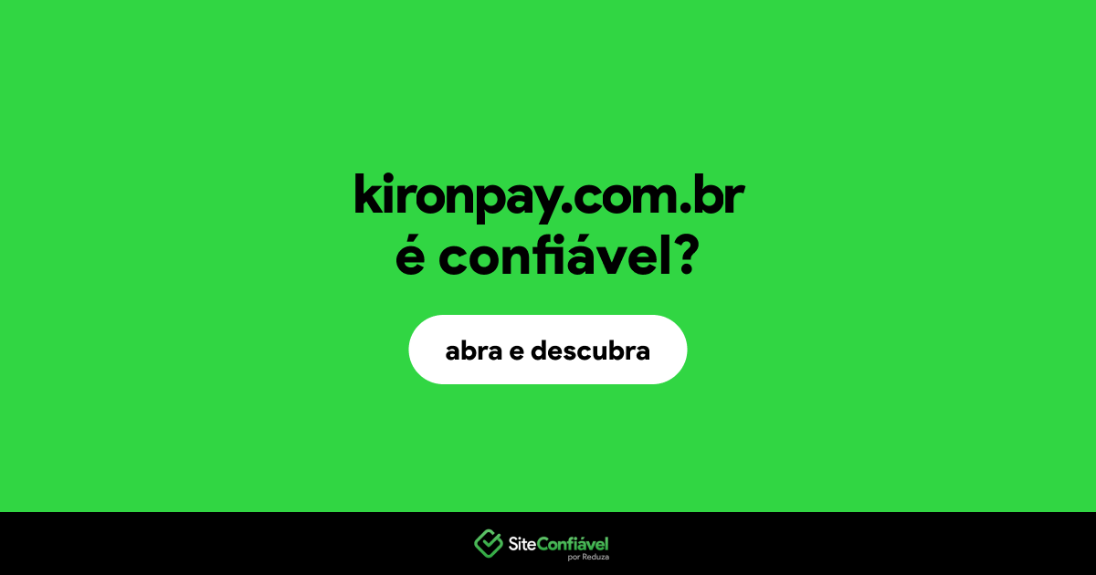 O site kironpay.com.br é confiável?