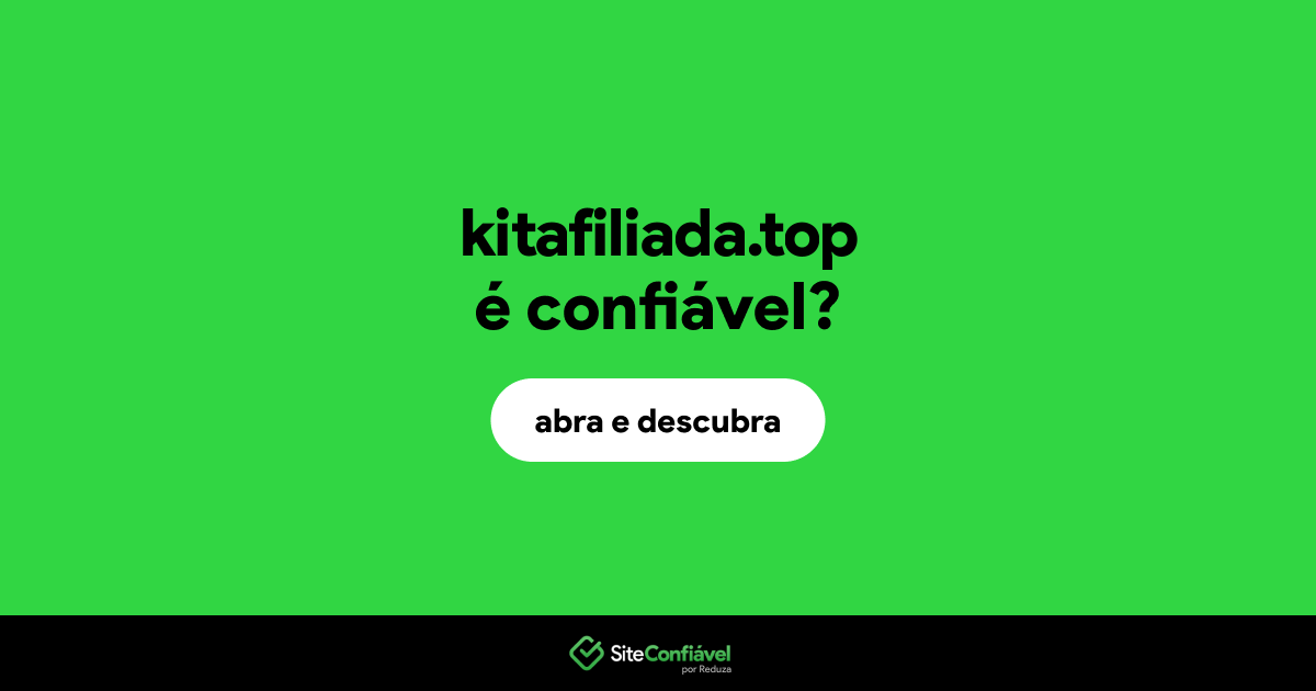 O site kitafiliada.top é confiável?