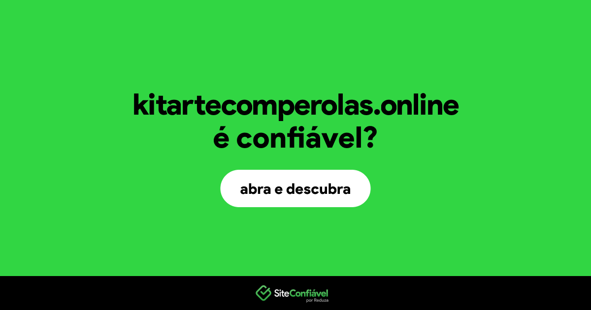 O site kitartecomperolas.online é confiável?