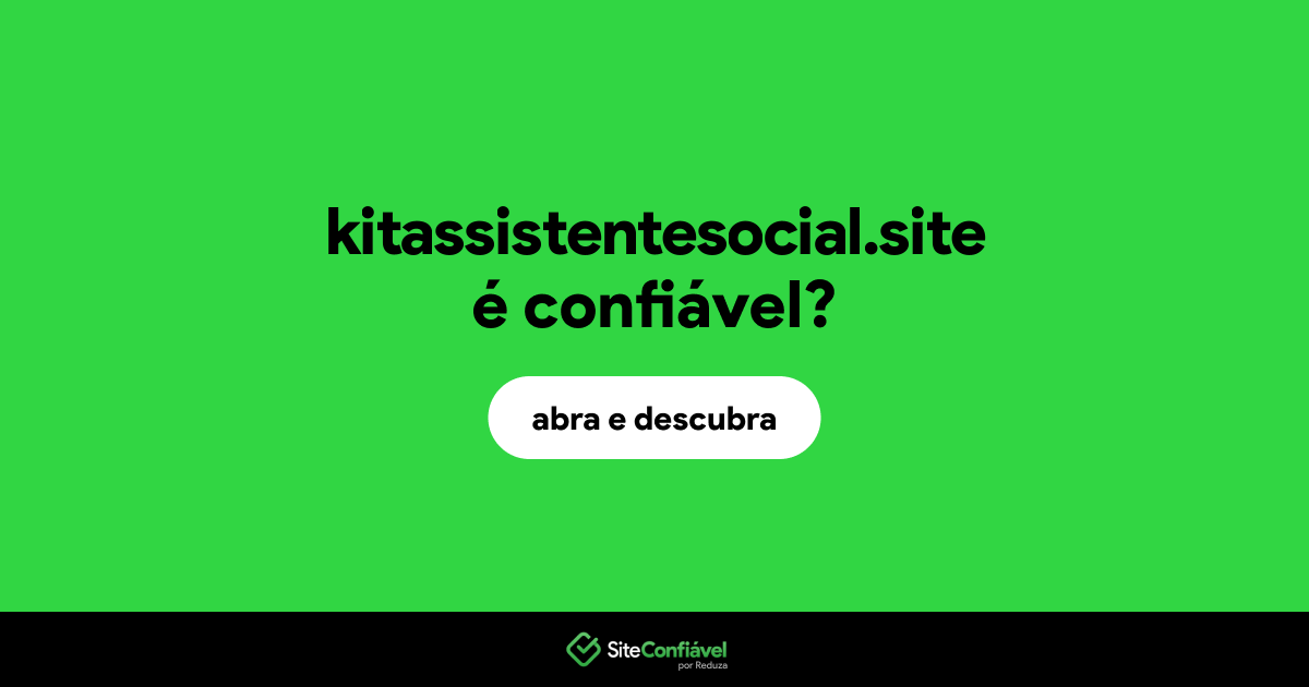 O site kitassistentesocial.site é confiável?