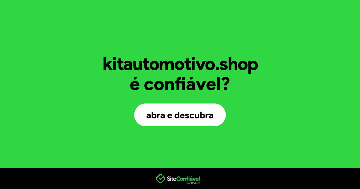 O site kitautomotivo.shop é confiável?