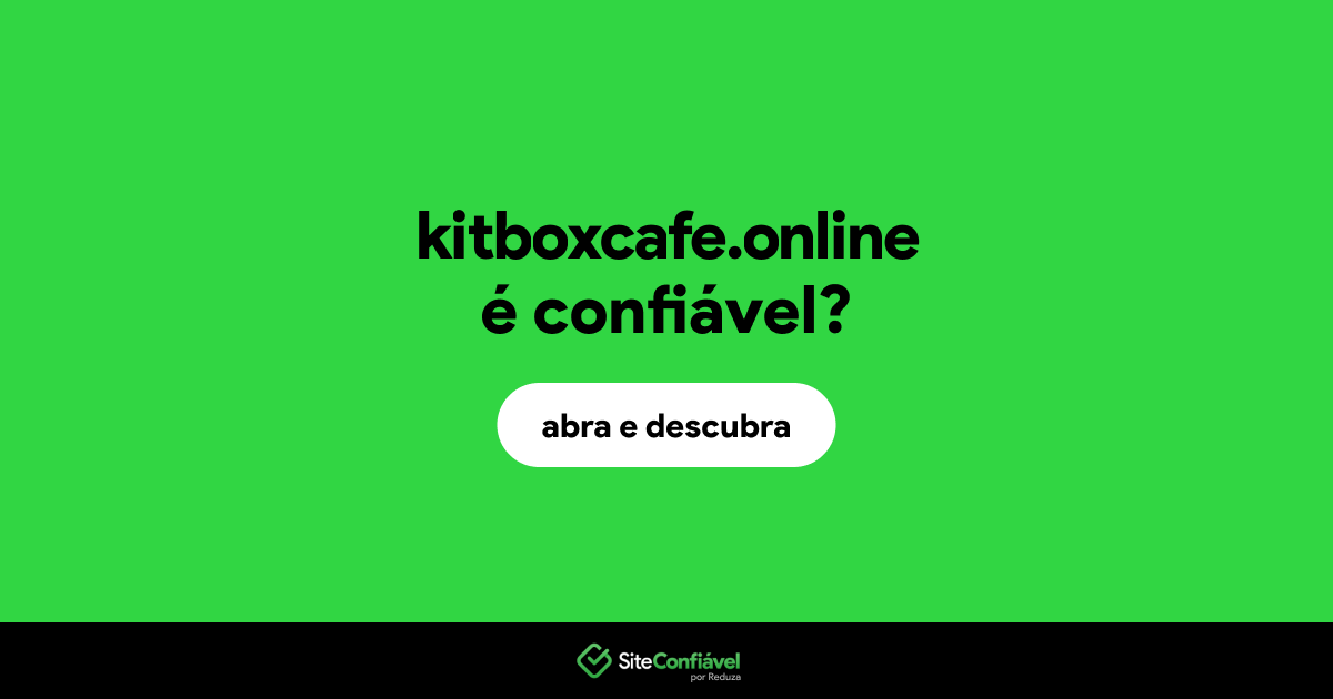 O site kitboxcafe.online é confiável?
