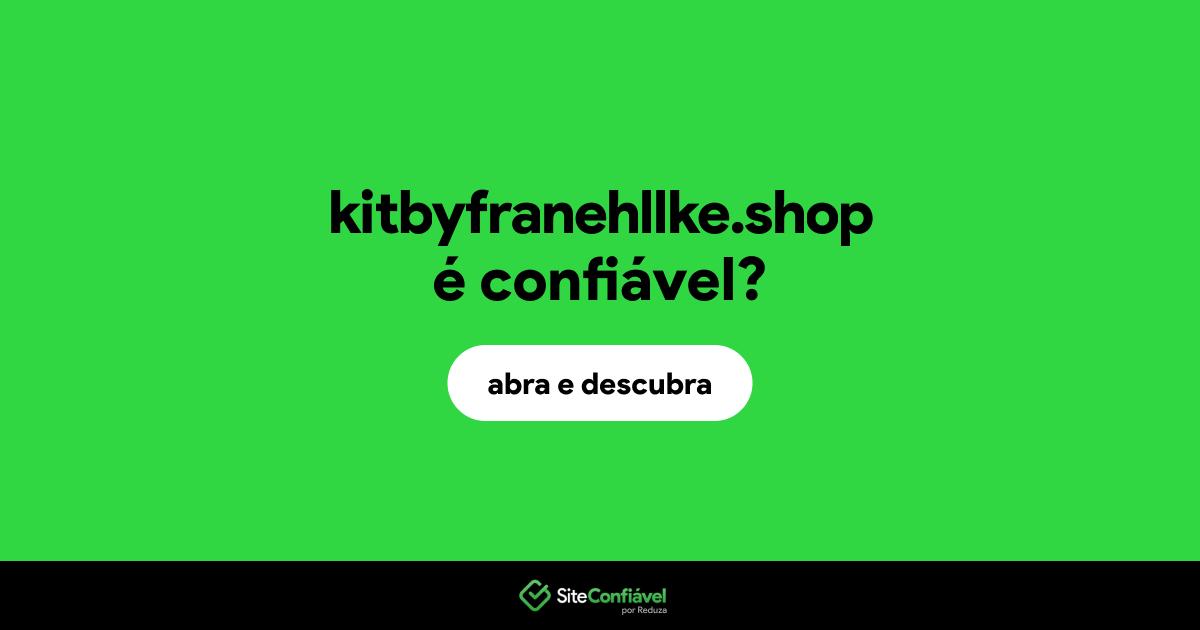 O site kitbyfranehllke.shop é confiável?