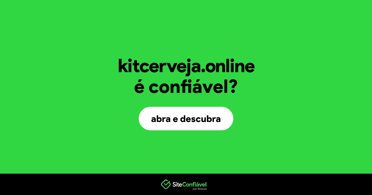 O site kitcerveja.online é confiável?