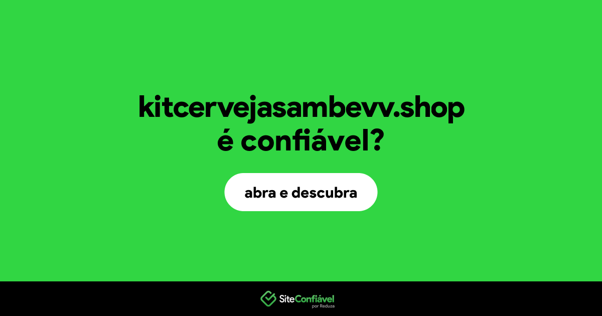 O site kitcervejasambevv.shop é confiável?