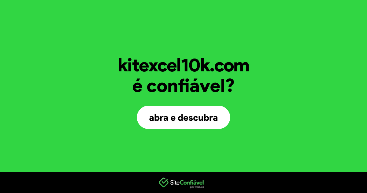 O site kitexcel10k.com é confiável?