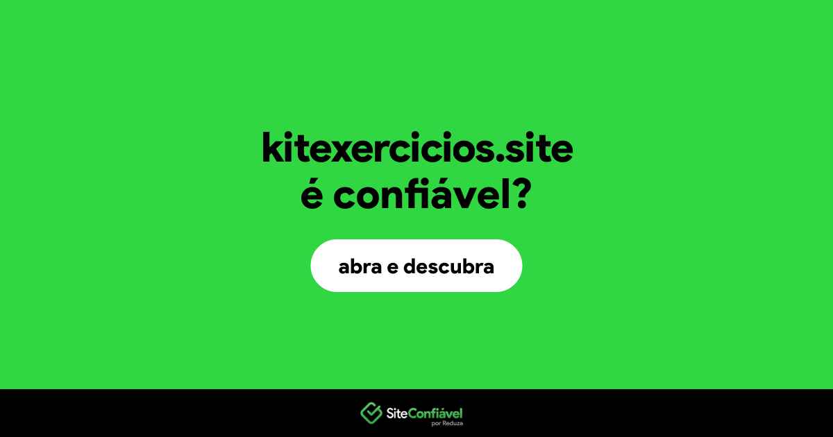 O site kitexercicios.site é confiável?