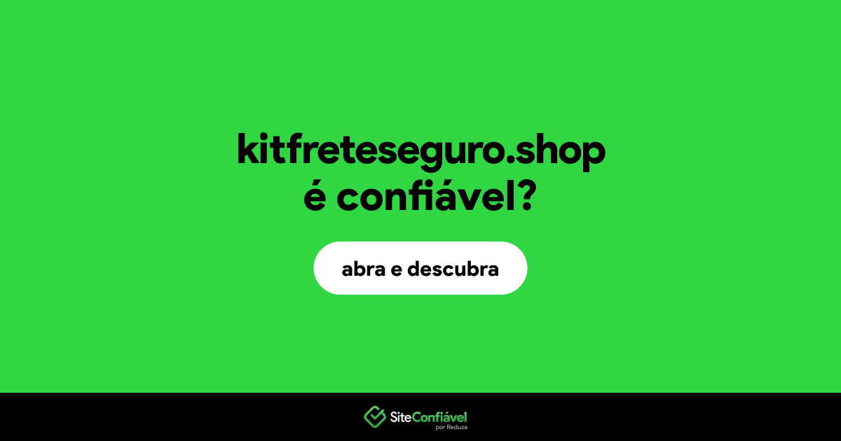 O site kitfreteseguro.shop é confiável?