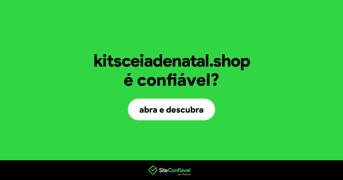 O site kitsceiadenatal.shop é confiável?
