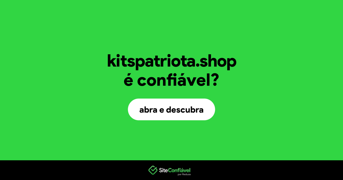 O site kitspatriota.shop é confiável?