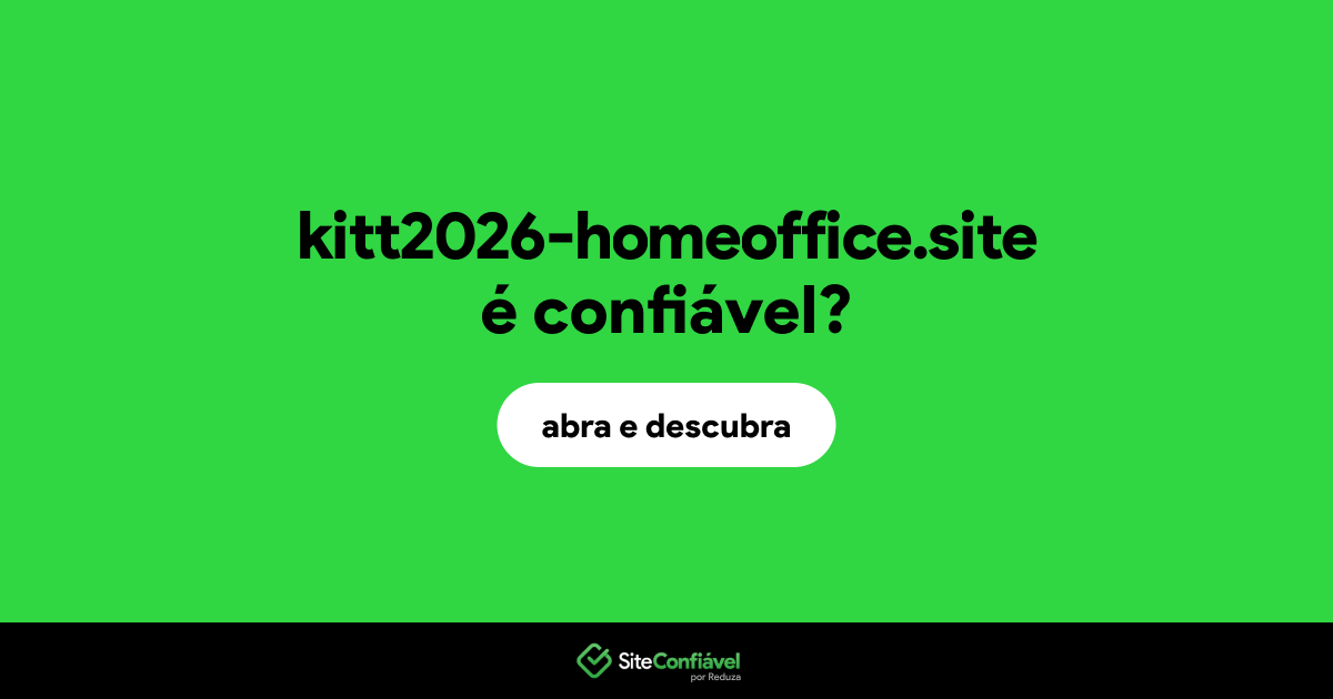 O site kitt2026-homeoffice.site é confiável?