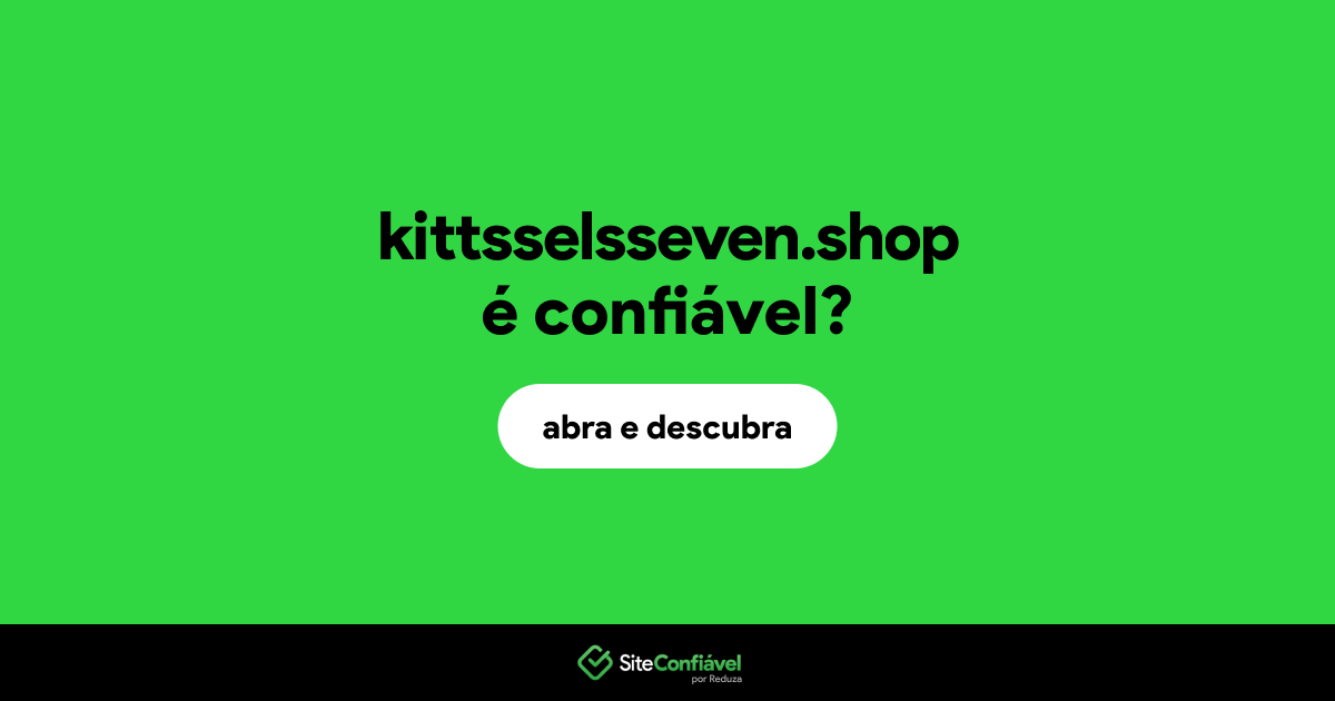 O site kittsselsseven.shop é confiável?
