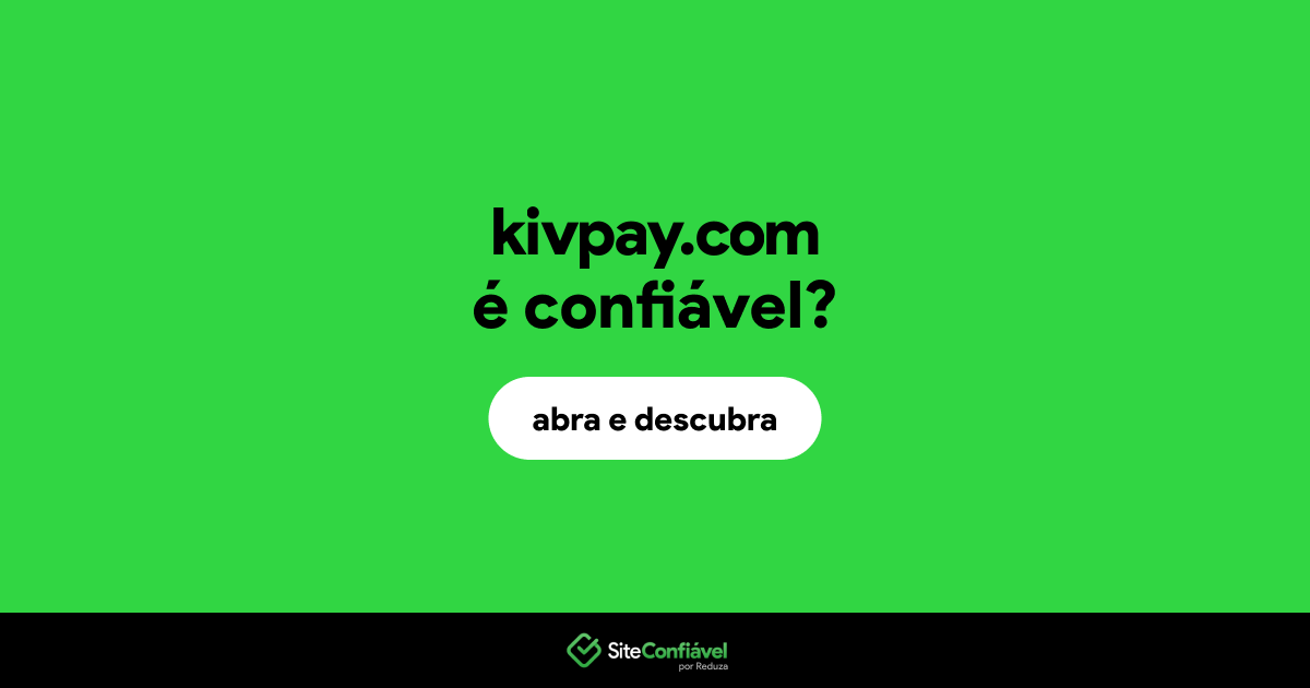 O site kivpay.com é confiável?