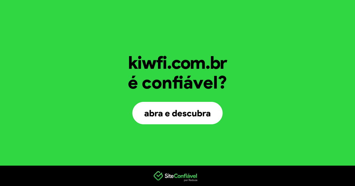O site kiwfi.com.br é confiável?