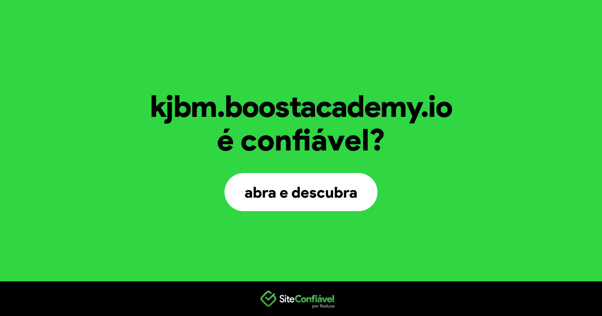 O site kjbm.boostacademy.io é confiável?