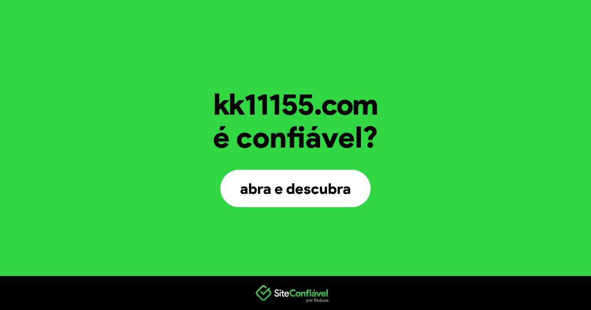 O site kk11155.com é confiável?