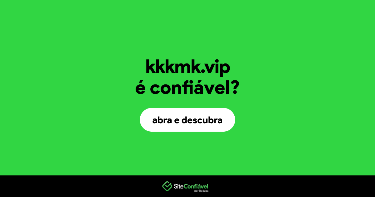 O site kkkmk.vip é confiável?