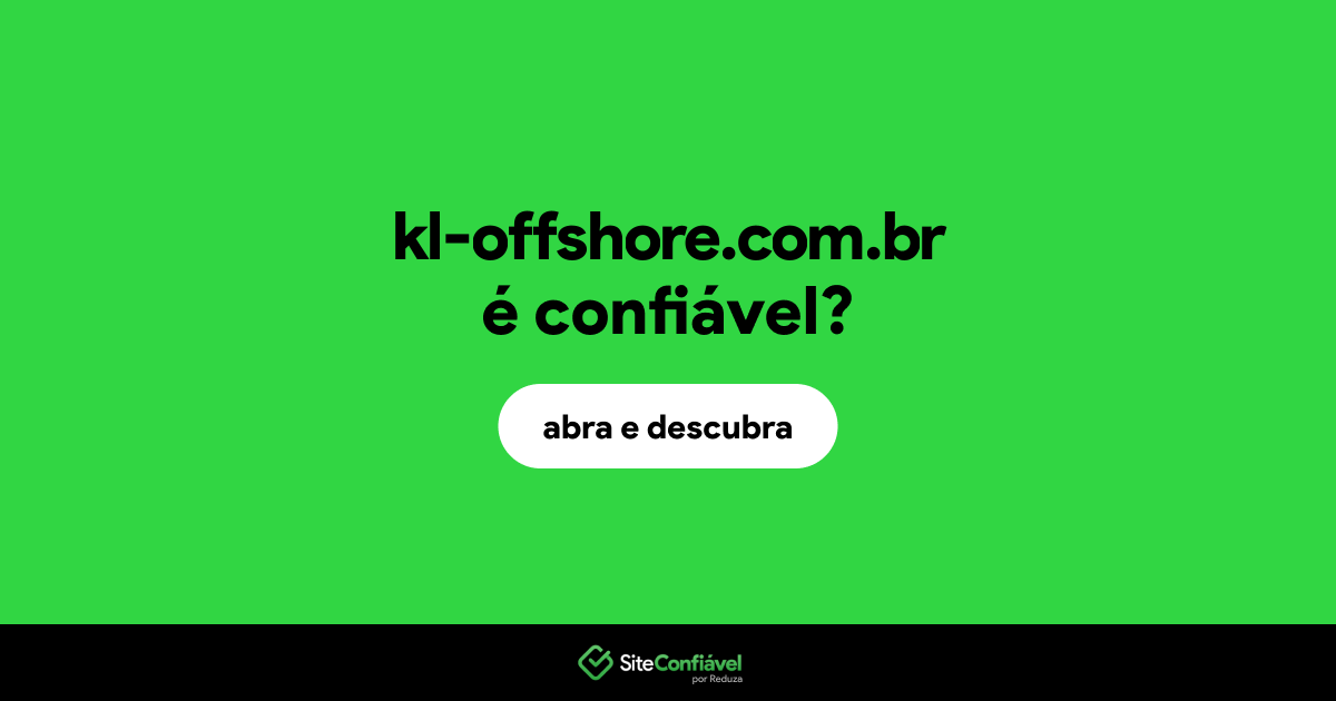O site kl-offshore.com.br é confiável?
