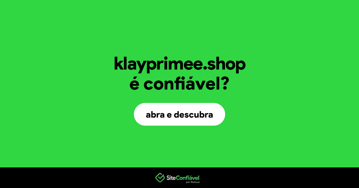 O site klayprimee.shop é confiável?