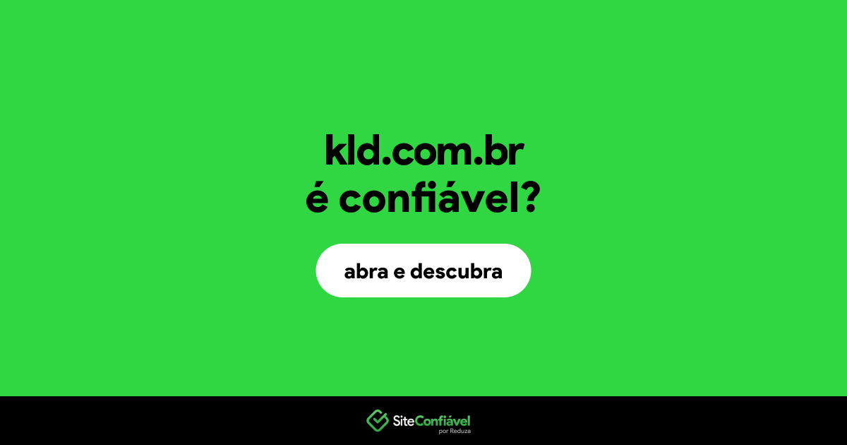 O site kld.com.br é confiável?