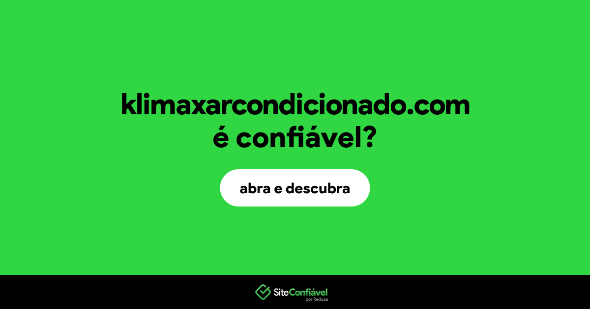 O site klimaxarcondicionado.com é confiável?