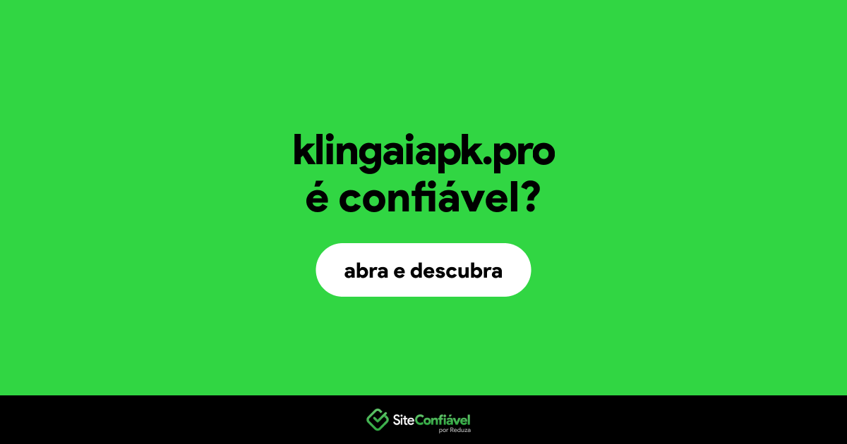 O site klingaiapk.pro é confiável?