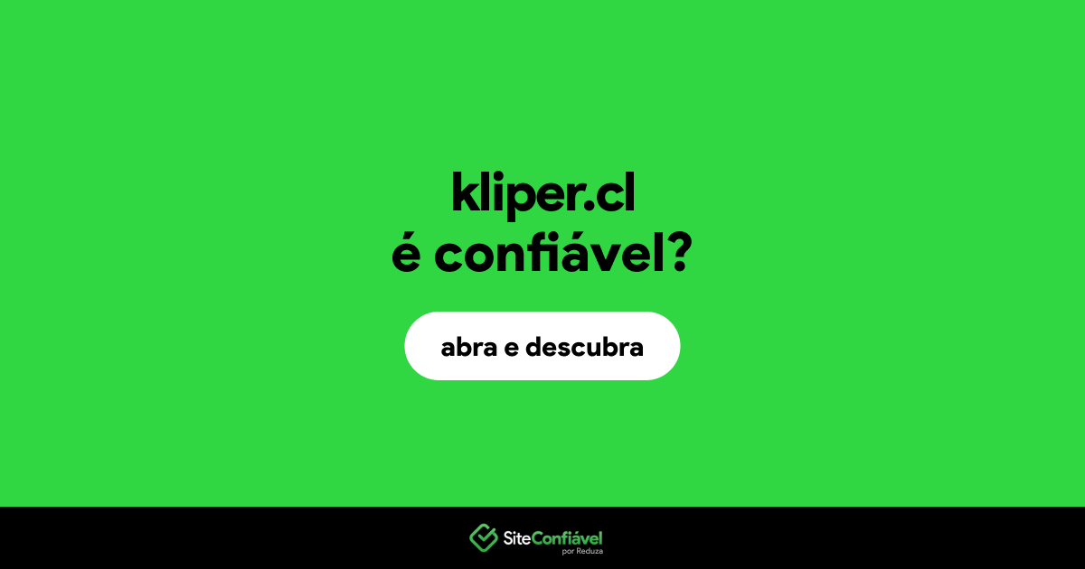 O site kliper.cl é confiável?