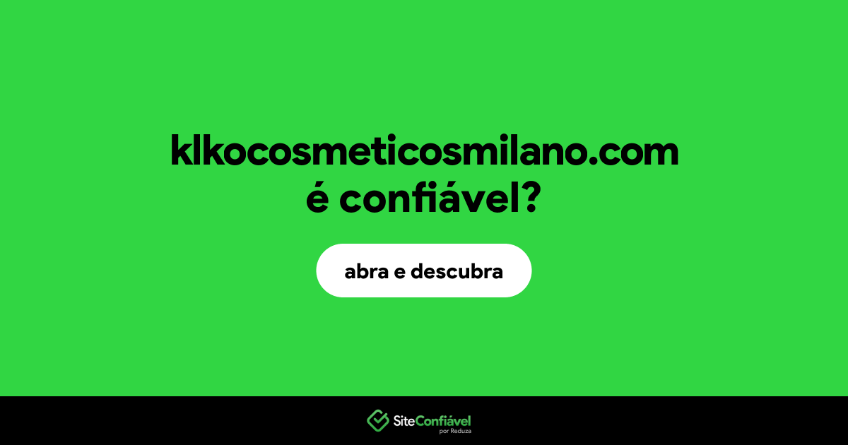 O site klkocosmeticosmilano.com é confiável?