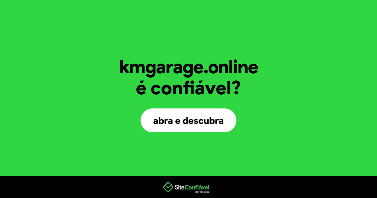 O site kmgarage.online é confiável?