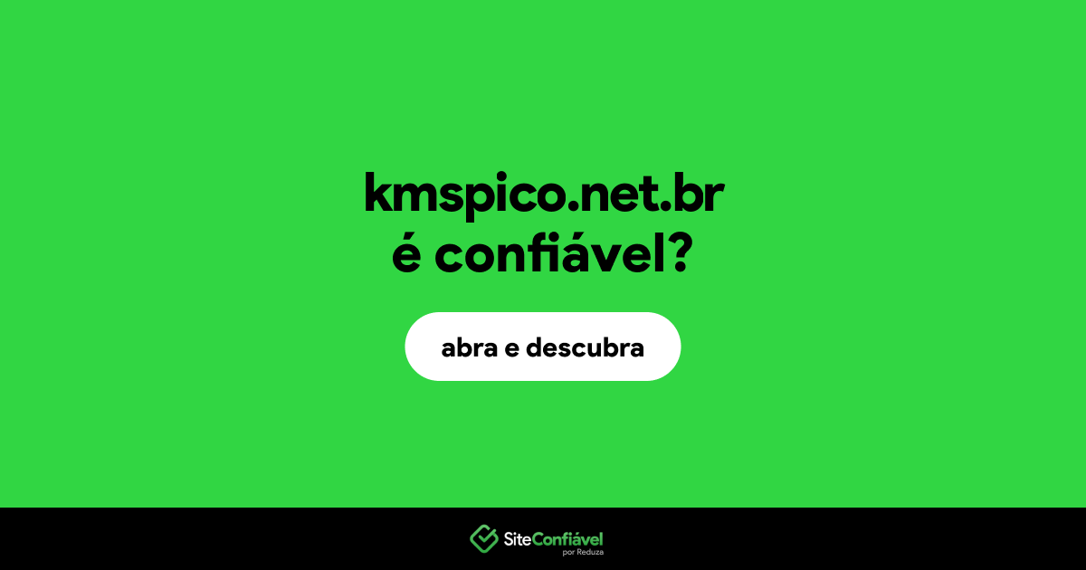 O site kmspico.net.br é confiável?