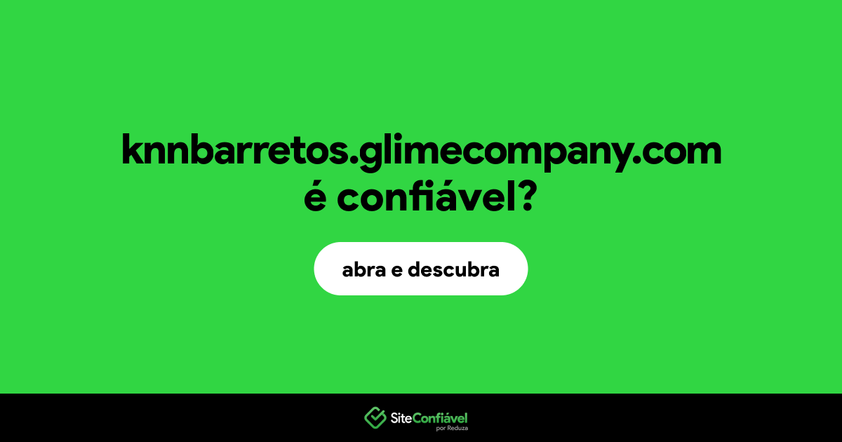 O site knnbarretos.glimecompany.com é confiável?