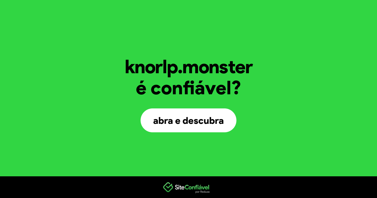 O site knorlp.monster é confiável?