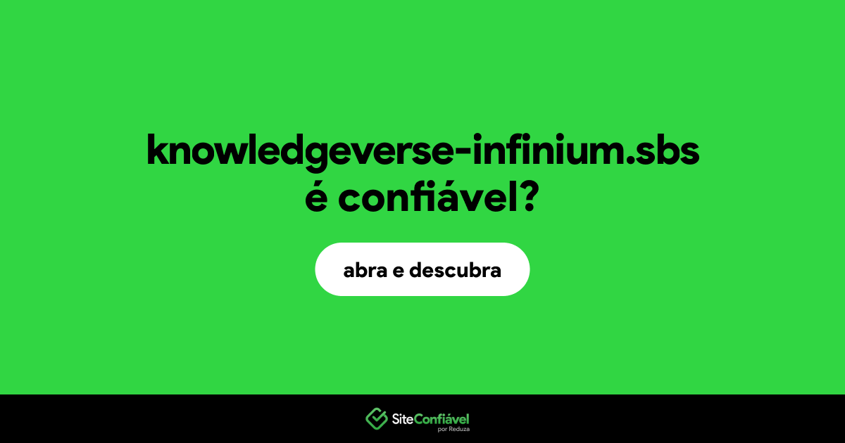 O site knowledgeverse-infinium.sbs é confiável?