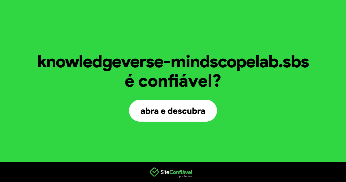 O site knowledgeverse-mindscopelab.sbs é confiável?