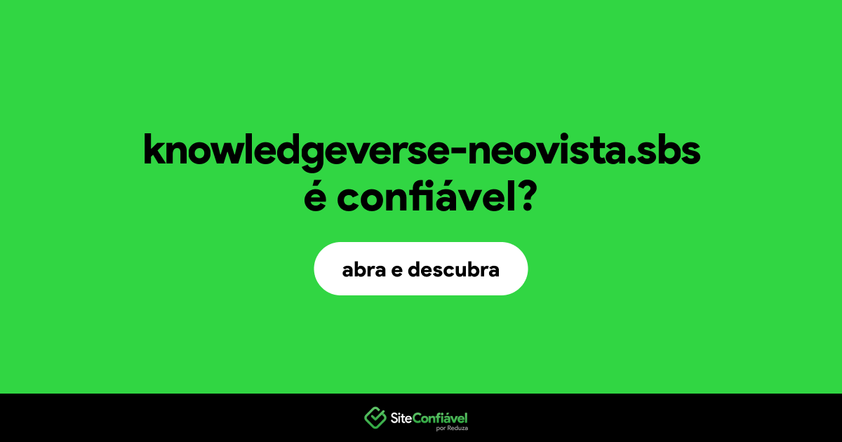 O site knowledgeverse-neovista.sbs é confiável?
