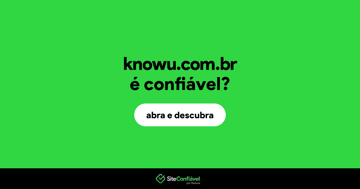 O site knowu.com.br é confiável?