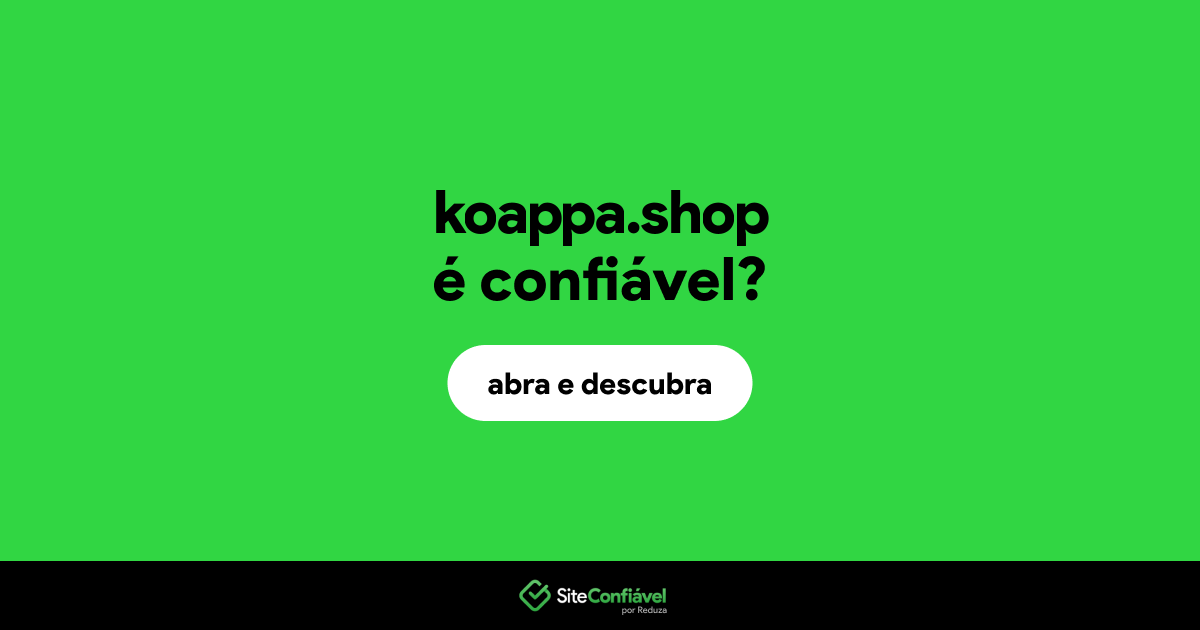 O site koappa.shop é confiável?