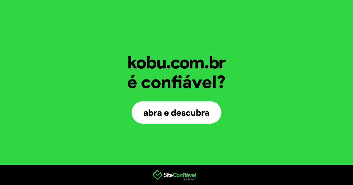 O site kobu.com.br é confiável?